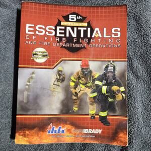 Essentials of Fire Fighting and Fire Department Operations